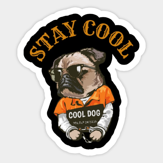 Stay cool pug in jail T-shirts Sticker by AWhouse 